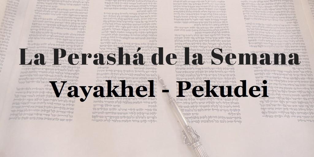 Vayakhel – Pekudei - Birkat Abraham - Torá Clara En Español