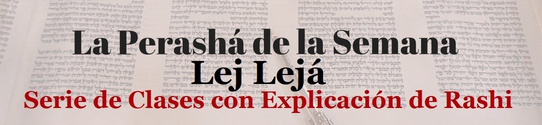 Perashá-Pag inicio con Rashi Lej Lejá