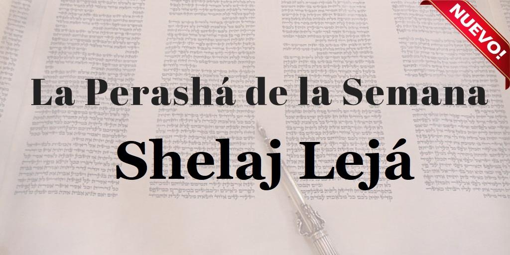 Parasha nuevo Shelaj Lejá