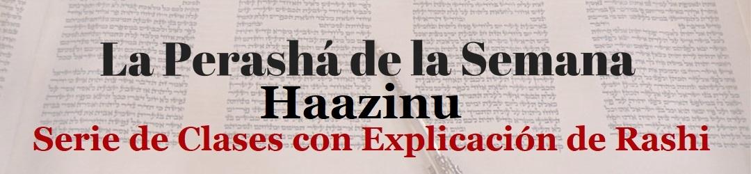 Perashá-Pag inicio con Rashi Haazinu