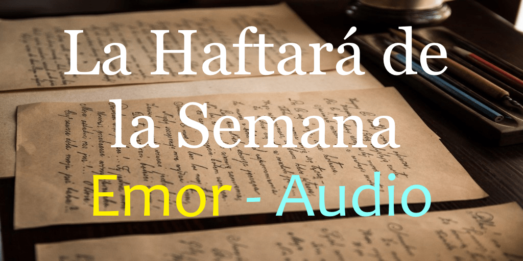 La Haftará de la Semana Grande Emor - Audio