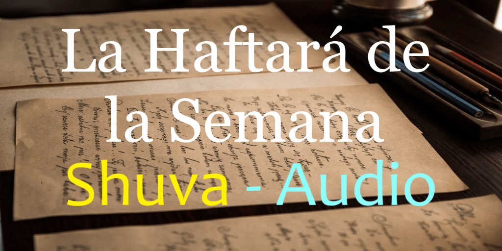 La Haftará de la Semana Grande con letras Shabat Shuva